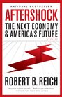 Aftershock The Next Economy and America's Future