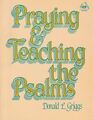 Praying and Teaching the Psalms