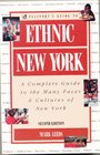 Ethnic New York A Complete Guide to the Many Faces  Cultures of New York