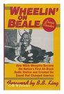 Wheelin' on Beale How WdiaMemphis Became the Nation's First AllBlack Radio Station and Created the Sound That Changed America