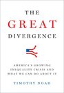 The Great Divergence America's Growing Inequality Crisis and What We Can Do about It
