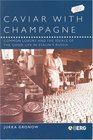 Caviar with Champagne  Common Luxury and the Ideals of the Good Life in Stalin's Russia