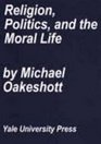 Religion Politics and the Moral Life