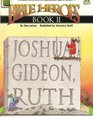 Bible Heroes Joshua Gideon and Ruth