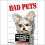Bad Pets True Tales of Misbehaving Animals