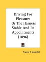 Driving For Pleasure Or The Harness Stable And Its Appointments