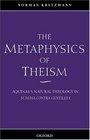 The Metaphysics of Theism Aquinas's Natural Theology in Summa Contra Gentiles I