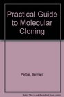 Practical Guide to Molecular Cloning