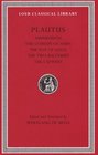 Amphitryon. The Comedy of Asses. The Pot of Gold. The Two Bacchises. The Captives (Loeb Classical Library)