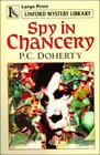 Spy in Chancery  (Hugh Corbett, Bk 3) (Large Print)