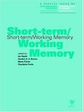 ShortTerm/Working Memory A Special Double Issue of the  International Journal of Psychology
