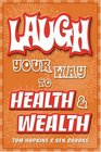 Laugh Your Way to Health  Wealth
