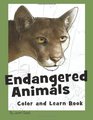 Endangered Animals Color and Learn Book Color the Pictures of Endangered Species While You Learn Why They're at Risk and What We Can Do to Save Them