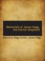 Memorials of James Hogg the Ettrick Shepherd