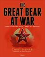 The Great Bear at War The Russian and Soviet Army 1917Present
