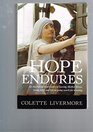 Hope Endures An Australian Sister's Story of Leaving Mother Teresa Losing Faith and Her OnGoing Search for Meaning