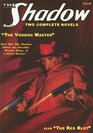 The Red Blot and The Voodoo Master: Two Classic Adventures Of The Shadow