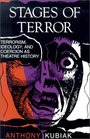 Stages of Terror Terrorism Ideology and Coercion As Theatre History