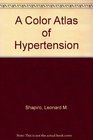 A Color Atlas of Hypertension