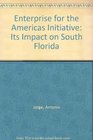 Enterprise for the Americas Initiative Its Impact on South Florida