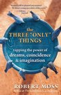 The Three Only Things Tapping the Power of Dreams Coincidence and Imagination