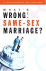 What's Wrong with SameSex Marriage