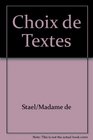 Madame de Stael Choix de textes thematique et actualite  avec une notice biographique un resume de chaque ouvrage et des commentaires