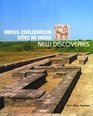 Indus Civilization Sites in IndiaNew Discoveries New Discoveries