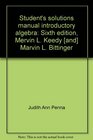 Student's solutions manual introductory algebra Sixth edition Mervin L Keedy  Marvin L Bittinger