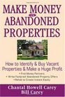 Make Money in Abandoned Properties How to Identify and Buy Vacant Properties and Make a Huge Profit