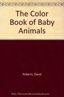 The Color Book of Baby Animals