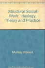 Structural Social Work Ideology Theory and Practice 1993 publication