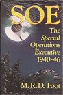 Soe An Outline History of the Special Operations Executive 194046