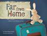 Far from Home A Story of Loss Refuge and Hope