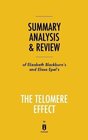 Summary Analysis  Review of Elizabeth Blackburn's and Elissa Epel's the Telomere Effect by Instaread