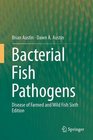 Bacterial Fish Pathogens Disease of Farmed and Wild Fish Sixth Edition
