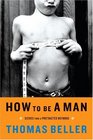 How to Be a Man Scenes from a Protracted Boyhood