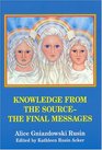 Knowledge From The Sourcethe Final Messages