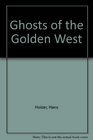 Ghosts of the Golden West