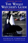 The Whale Watcher's Guide WhaleWatching Trips in North America