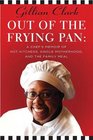 Out of the Frying Pan A Chef's Memoir of Hot Kitchens Single Motherhood and the Family Meal