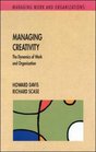 Managing Creativity The Dynamics of Work and Organization