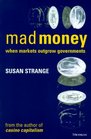 Mad Money  When Markets Outgrow Governments