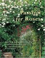 PASSION FOR ROSES  Peter Beales' Comprehensive Guide to Landscaping with Roses