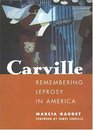 Carville Remembering Leprosy In America
