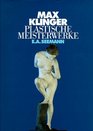 Max Klinger Plastische Meisterwerke