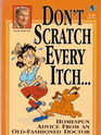 Don't Scratch Every Itch....