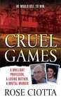 Cruel Games A Brilliant Professor A Loving Mother A Brutal Murder