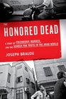 The Honored Dead A Story of Friendship Murder and the Search for Truth in the Arab World
