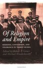 Of Religion and Empire Missions Conversion and Tolerance in Tsarist Russia